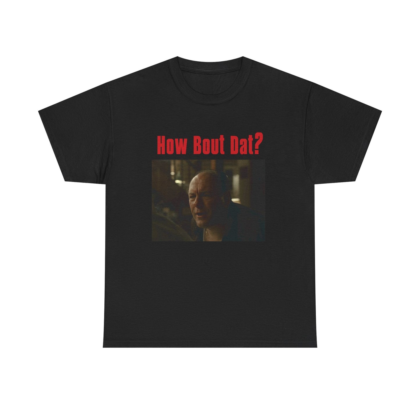 How Bout That - Sopranos Inspired T-Shirt