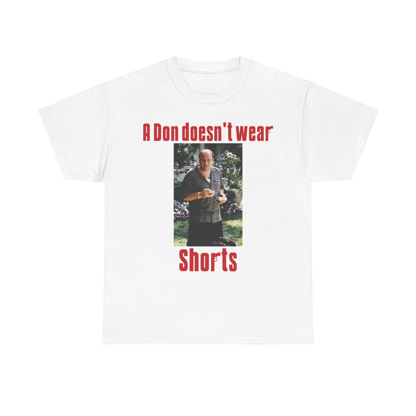 A Don Doesn't Wear Shorts- Sopranos Inspired T-Shirt